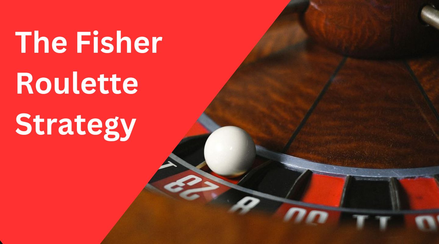 The Fisher Roulette Strategy for Online Casinos